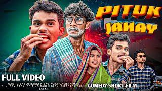 PITUK JAMAY || FULL VIDEO COMEDY SHORT FILM SANTHALI || 2024 ( BABLU BASKI KISKU KORA