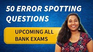 50 ERROR SPOTTING QUESTIONS | UPCOMING ALL BANK EXAMS | MUST WATCH | REENA