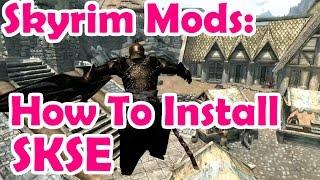 Skyrim Mods: How To Install SKSE