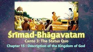 SB 3.15 Srimad Bhagavatam | Canto 3 | Chapter 15 | Description of the Kingdom of God