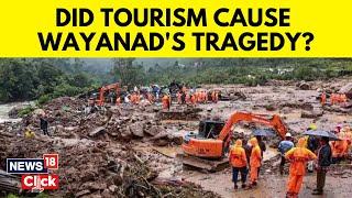 Wayanad Landslide | Not Just Nature's Fury, Man's Greed Too Behind Wayanad Tragedy | N18V