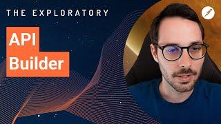 API Builder | The Exploratory