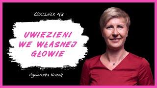 Agnieszka Kozak: Jak zrozumieć swoją przeszłość i mieć szczęśliwsze życie?