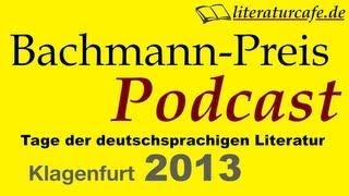 Der Bachmannpreis-Podcast des literaturcafe.de ab 3. Juli 2013