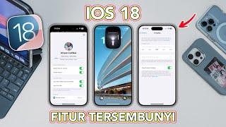 iOS 18 Fitur Tersembunyi yang Harus Kalian Ketahui, Wajib Nonton !!!