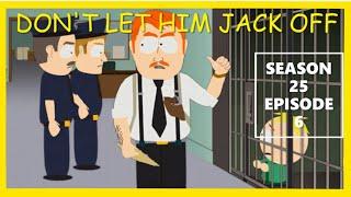 South Park "Don't Let Him Jack Off In Here" (SEASON 25 EPISODE 6)