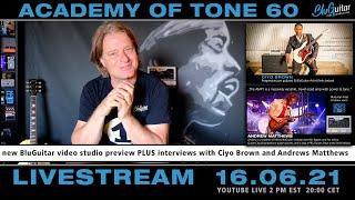 Academy Of Tone #60: new BluGuitar video studio preview + interviews: Ciyo Brown & Andrews Matthews