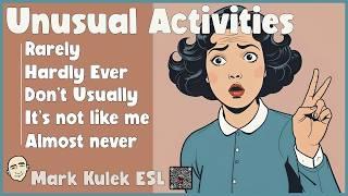 Unusual Activities Practice | English Speaking Practice - Mark Kulek ESL