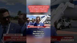 Pentagon inspector general to investigate Hegseth's role in Signal chat leak