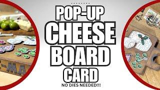 Festive POP-UP Cheese Board Card! NO DIES NEEDED!!!