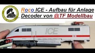 LS: Roco ICE Auf- und Umbau für die Anlage und Decoder von TF Modellbau