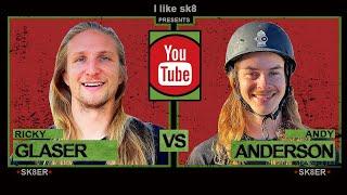 Ricky Glaser Vs. Andy Anderson - Game of SKATE