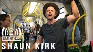 Shaun Kirk - Two Hands on the Wheel | Tram Sessions