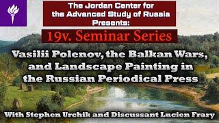 Vasilii Polenov, the Balkan Wars, and Landscape Painting in the Russian Periodical Press