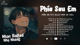 Bắt Đầu Tháng 4 Năm 2025 Với Những Bản Nhạc Ballad Cover Nhẹ Nhàng | Phía Sau Em, Hẹn Một Mai, Mơ...