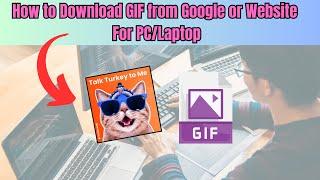 How to Download GIF from Google or Website For PC/Laptop [Quick Guide]