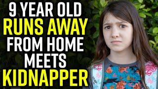 9 Year Old RUNS AWAY From Home..... MEETS KIDNAPPER!!!!!