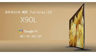 First Look: Sony BRAVIA XR™ Full Array LED X90L (Model 2023)