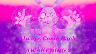 Always Come Back FNAF SB Awakening 2 Animation Music Video  Song By@NateWantsToBattle