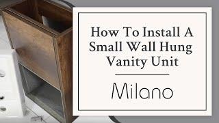 How To Install A Small Wall-Hung Vanity Unit | Milano