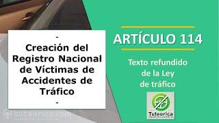 Artículo 114. Creación del Registro Nacional de Víctimas de Accidentes de Tráfico. Ley de tráfico.