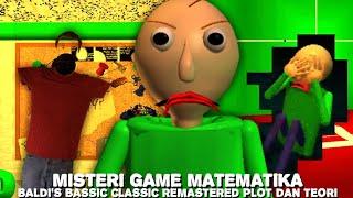 Misteri Game Horor Berkedok Edukasi! |Alur Plot Dan Teori Baldi's Basics Classic Remastered|