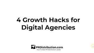 4 Growth Hacks for Digital Agencies | PR Distribution