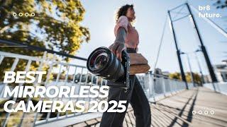 Best Mirrorless Cameras 2025  5 Best Mirrorless Cameras 2025