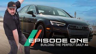 Building The Perfect B9 A4 | Episode 1