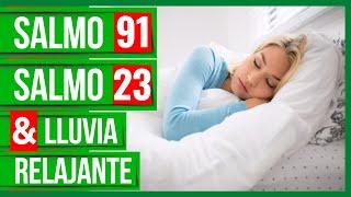 Salmos para dormir en paz: Salmo 23, Salmo 91(Salmos poderosos) Biblia en audio con lluvia relajante