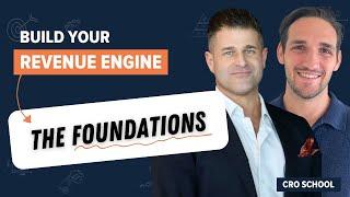 Foundations to Set Up Your Revenue Engine | CRO School