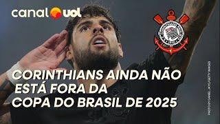 CORINTHIANS NÃO ESTÁ FORA DA COPA DO BRASIL DE 2025 APÓS ELIMINAÇÃO NA COPA SUL-AMERICANA; ENTENDA