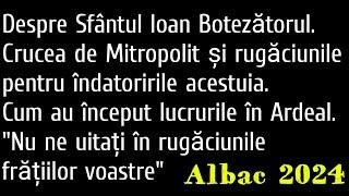 ÎPSM Evloghie, Sf. Ioan Botezătorul, Cum s-a început în Ardeal, Albac, 2024