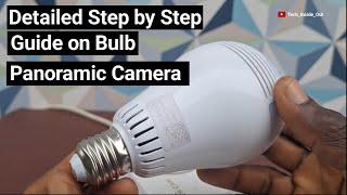 Detailed step by step guide on setup of the Panoramic bulb camera even with lost QR code & password.