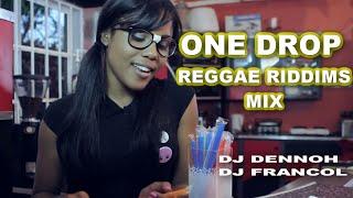 ONE DROP REGGAE RIDDIM MIX | TARRUS RILEY, J BOOG, CHRIS MARTIN, ALAINE By DJ DENNOH & DJ FRANCOL