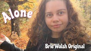 Alone- Original By Brie Walsh