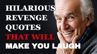 These Hilarious Revenge Quotes Will Make You Rethink Your Comebacks! | Funniest Revenge Quotes