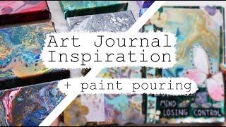 Art Journal Inspiration #47 + paint pouring!!