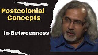 In-Betweenness: Postcolonial Theory concepts | Postcolonialism