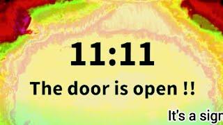 11:11 ,The door is open  It's a sign  god's message today  believe in miracles 