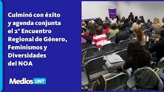 Culminó con éxito el 2° Encuentro Regional de Género, Feminismos y Diversidades del NOA