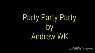 Lyric Video- Party Party Party by Andrew WK