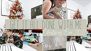 GET IT ALL DONE WITH ME | Christmas Eve 2021