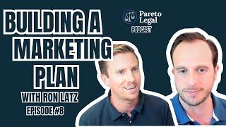 How To Build Your Law Firm's Marketing Plan w/ Ron Latz | Pareto Legal Podcast Episode 8