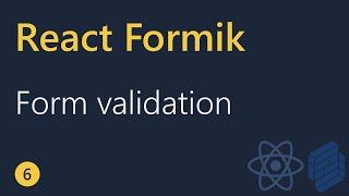 React Formik Tutorial - 6 - Form validation