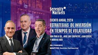 Serenity Markets (Evento anual 2024) - Estrategias de Inversión en Tiempos de Volatilidad