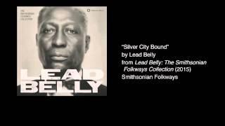 Lead Belly - "Silver City Bound"