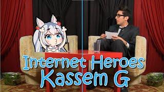 Internet Heroes: Kassem G