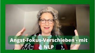 Angst-Fokus verschieben mit der NLP- "Vordergrund-Hintergrund-Technik"