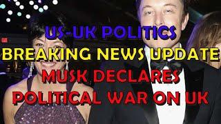 Politics Breaking News: Musk Wages Political War on the UK.